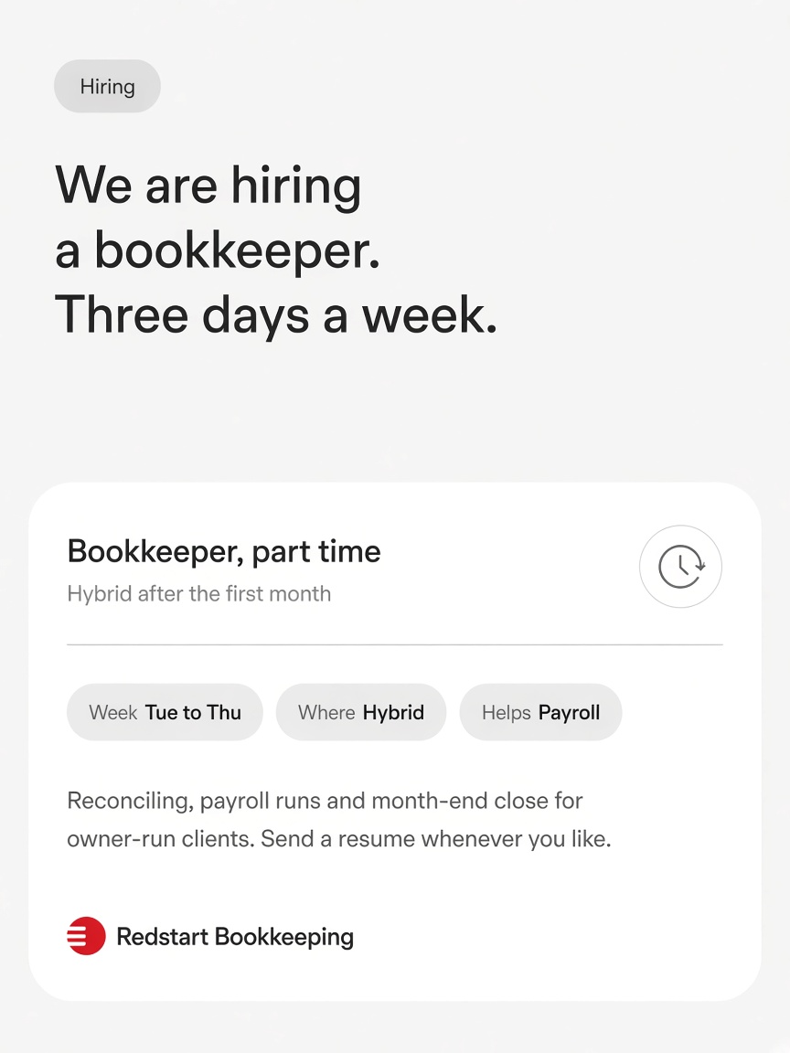 Redstart Bookkeeping post: "We are hiring a bookkeeper.", a white card on pale grey listing the schedule, the arrangement and the experience that helps.