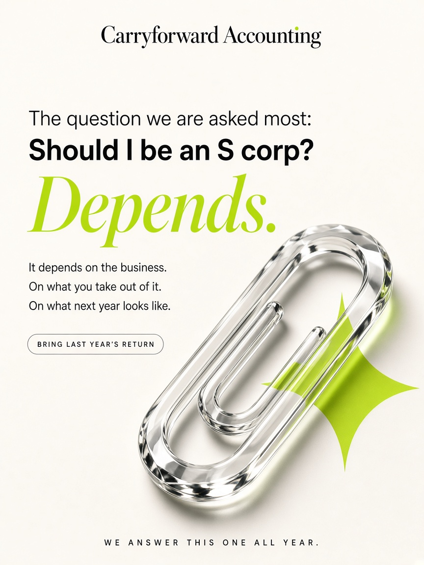 Carryforward Accounting post: "Should I be an S corp?", a clear glass paperclip on a bone field under a headline and the single lime word Depends.