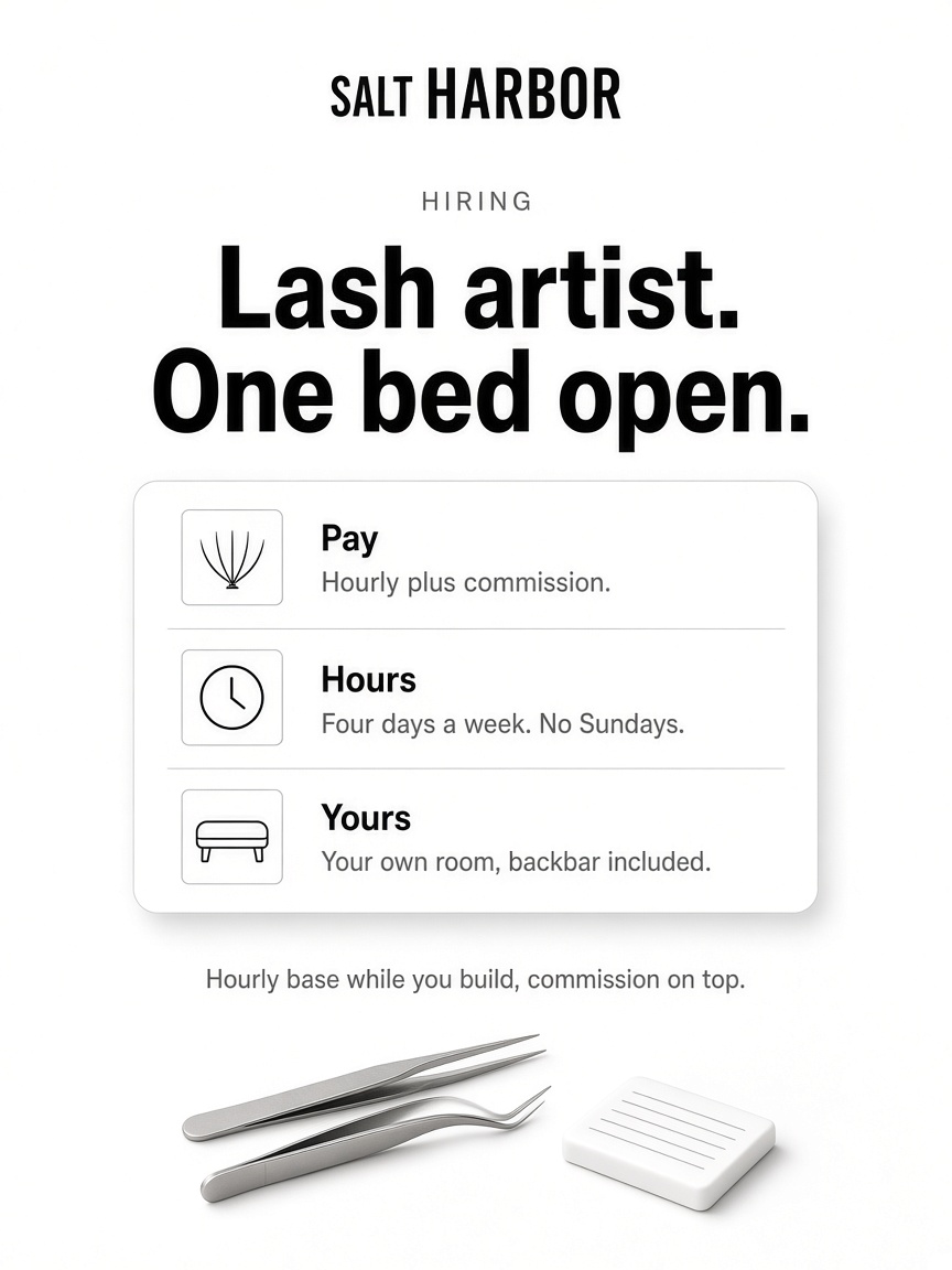 Salt Harbor post: "Lash artist. One bed open.", a white card listing the pay, the hours and the room on paper white.