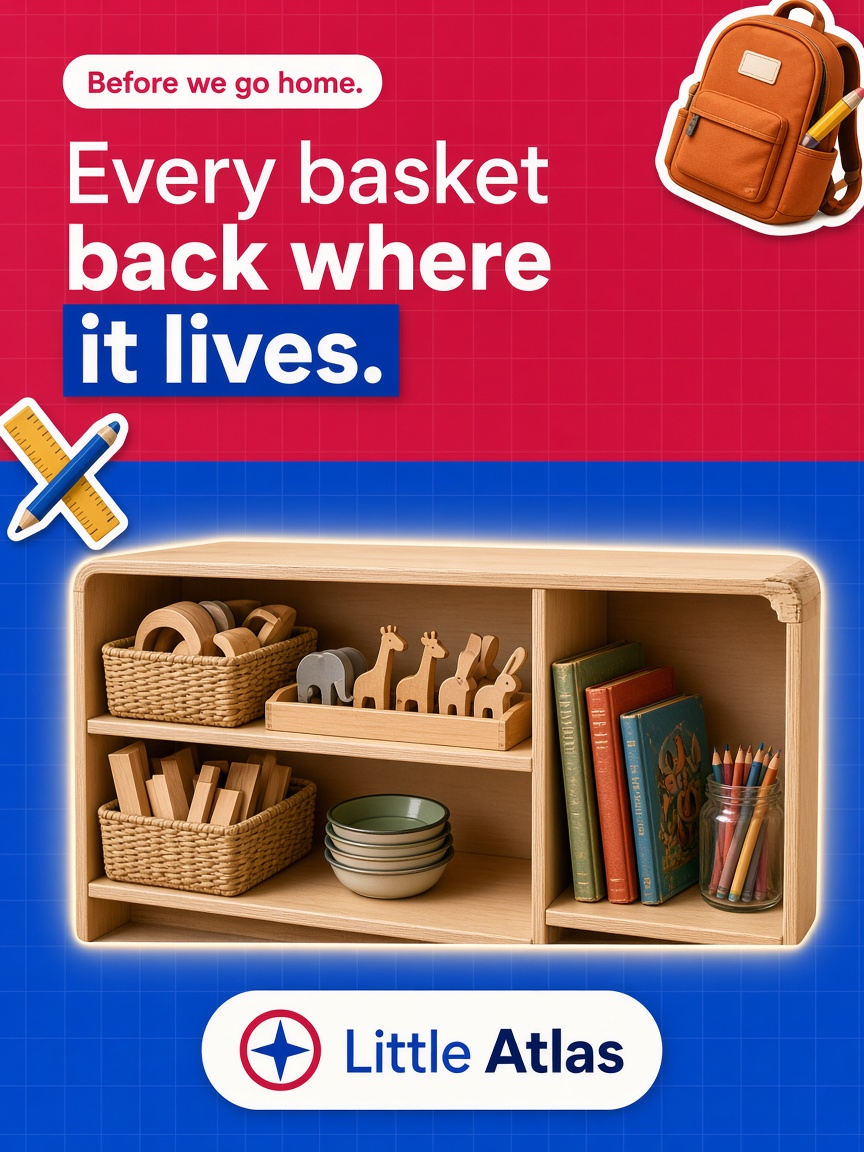 Little Atlas post: "Every basket back where it lives.", a low wooden shelf of blocks, books and baskets reset for the morning.