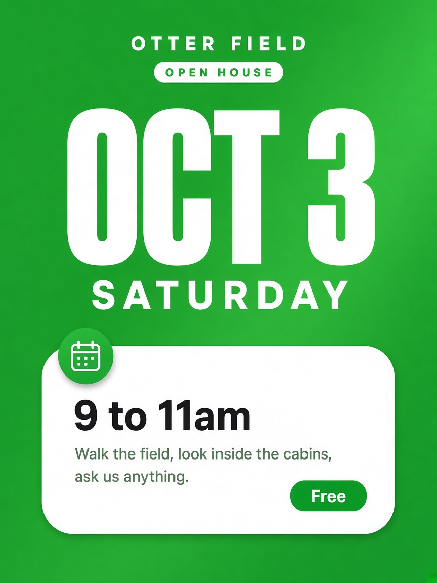 Otter Field post: "OCT 3", a green poster carrying the open house date over a card with the time and what to expect.