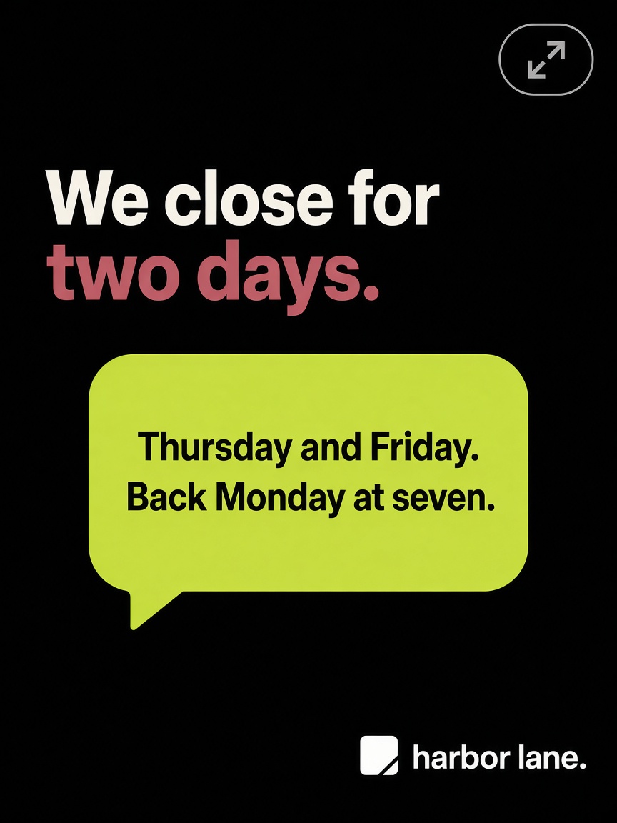 Harbor Lane post: "We close for two days.", a lime speech bubble on black giving the closure and the reopening.