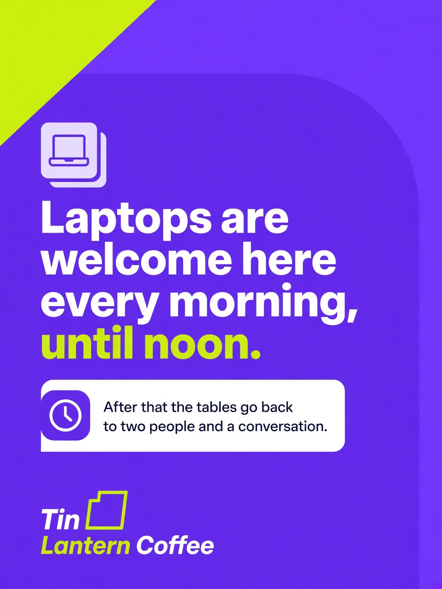 Tin Lantern Coffee post: "Laptops are welcome here every morning, until noon.", a violet card whose last line lands in lime.