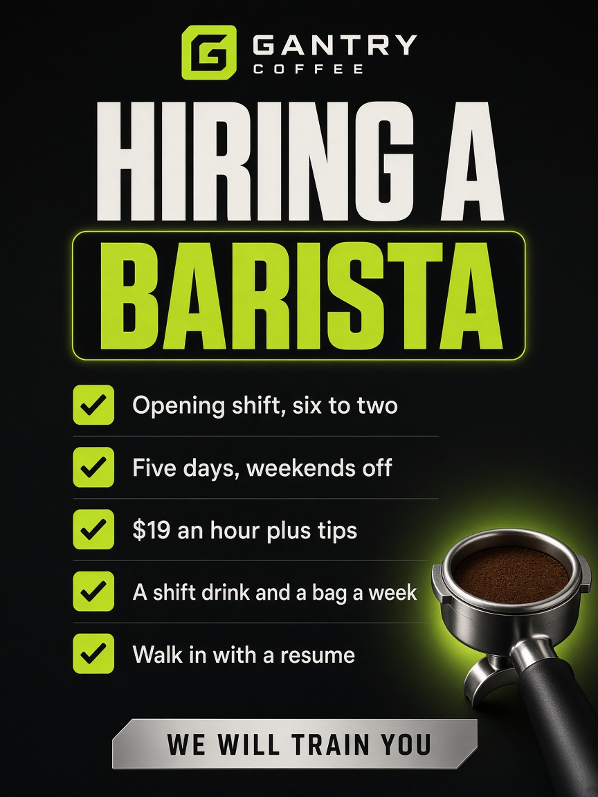 Gantry Coffee post: "HIRING A BARISTA", five lime-checked rows on black naming the shift, the pay and the training.