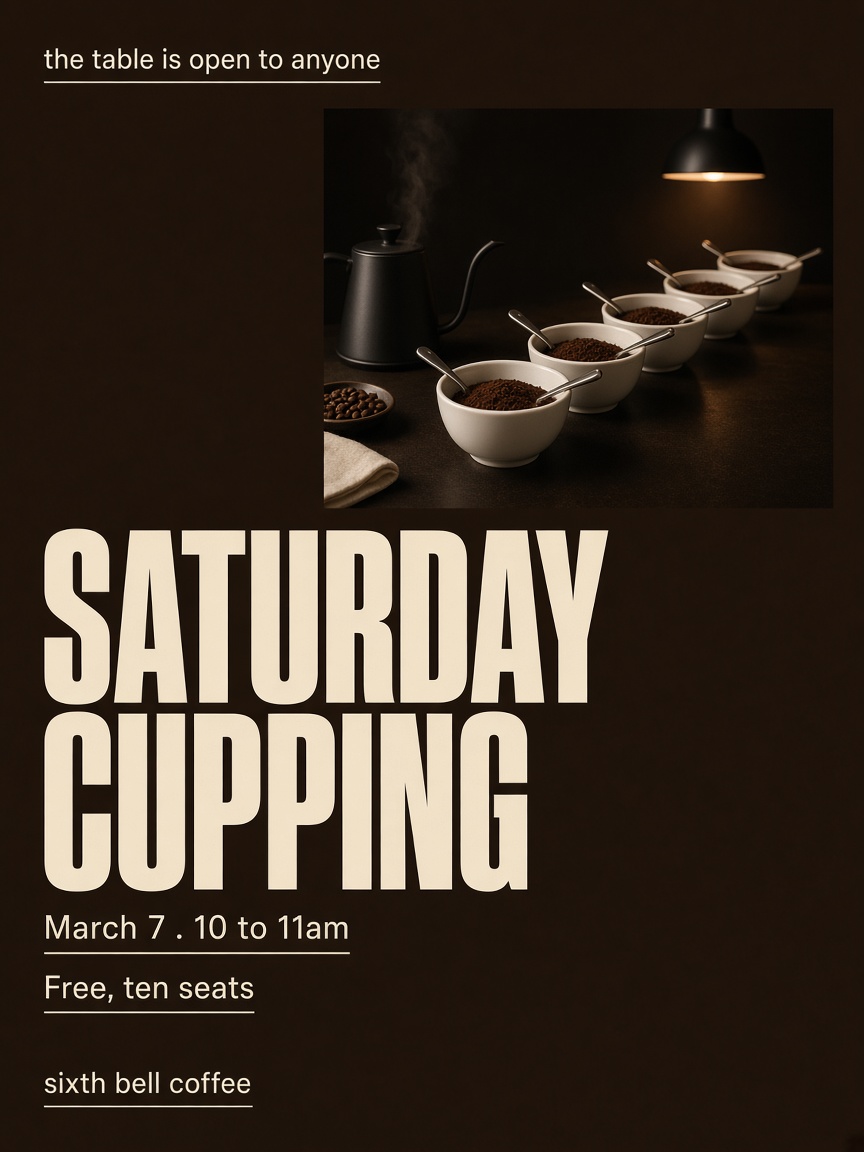 Sixth Bell Coffee post: "SATURDAY CUPPING", a row of white cupping bowls with spoons laid across their rims on a dark counter.
