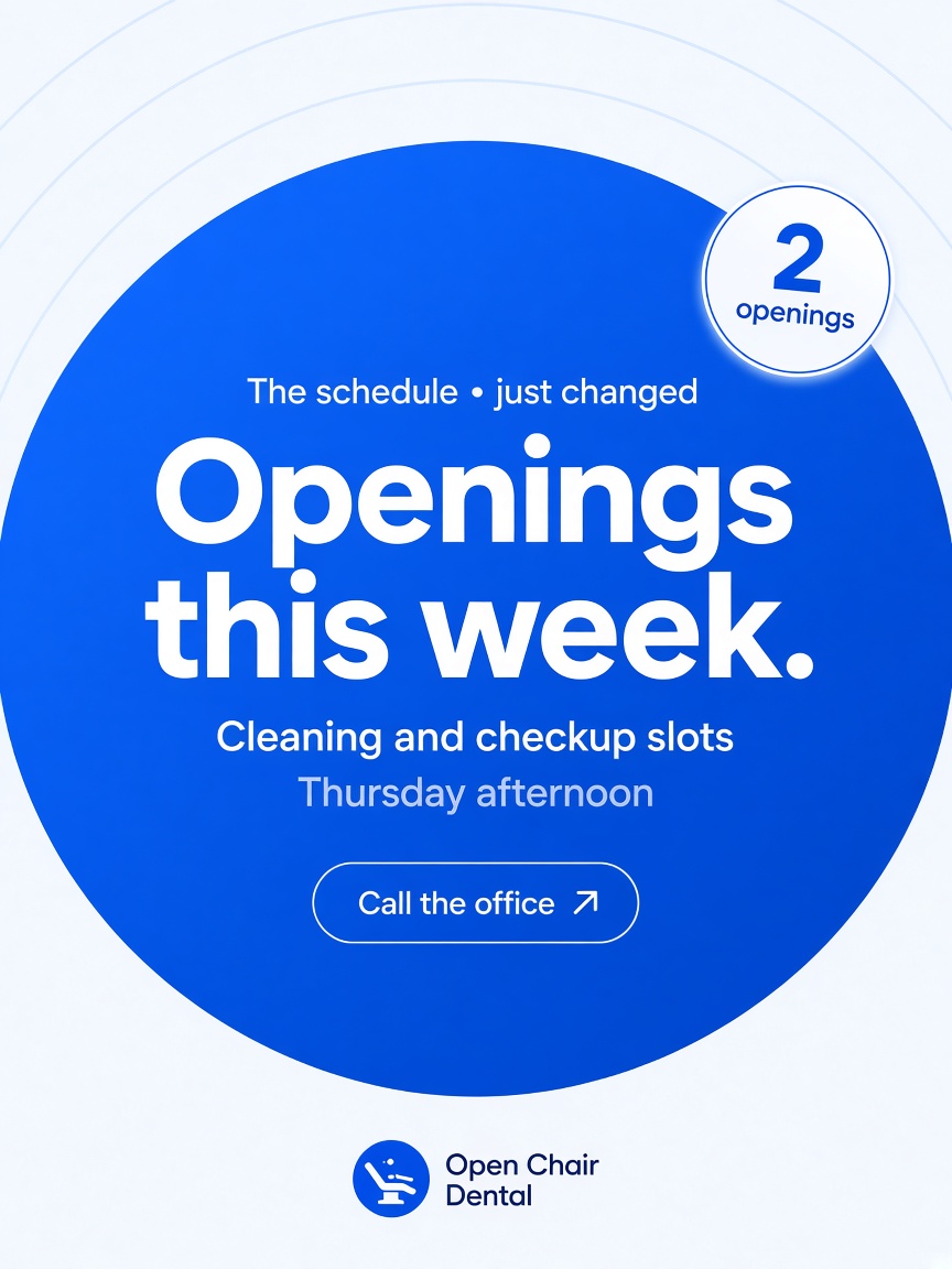 Open Chair Dental post: "Openings this week.", a royal blue circle carrying two cleaning and checkup slots on Thursday afternoon and a call the office pill.