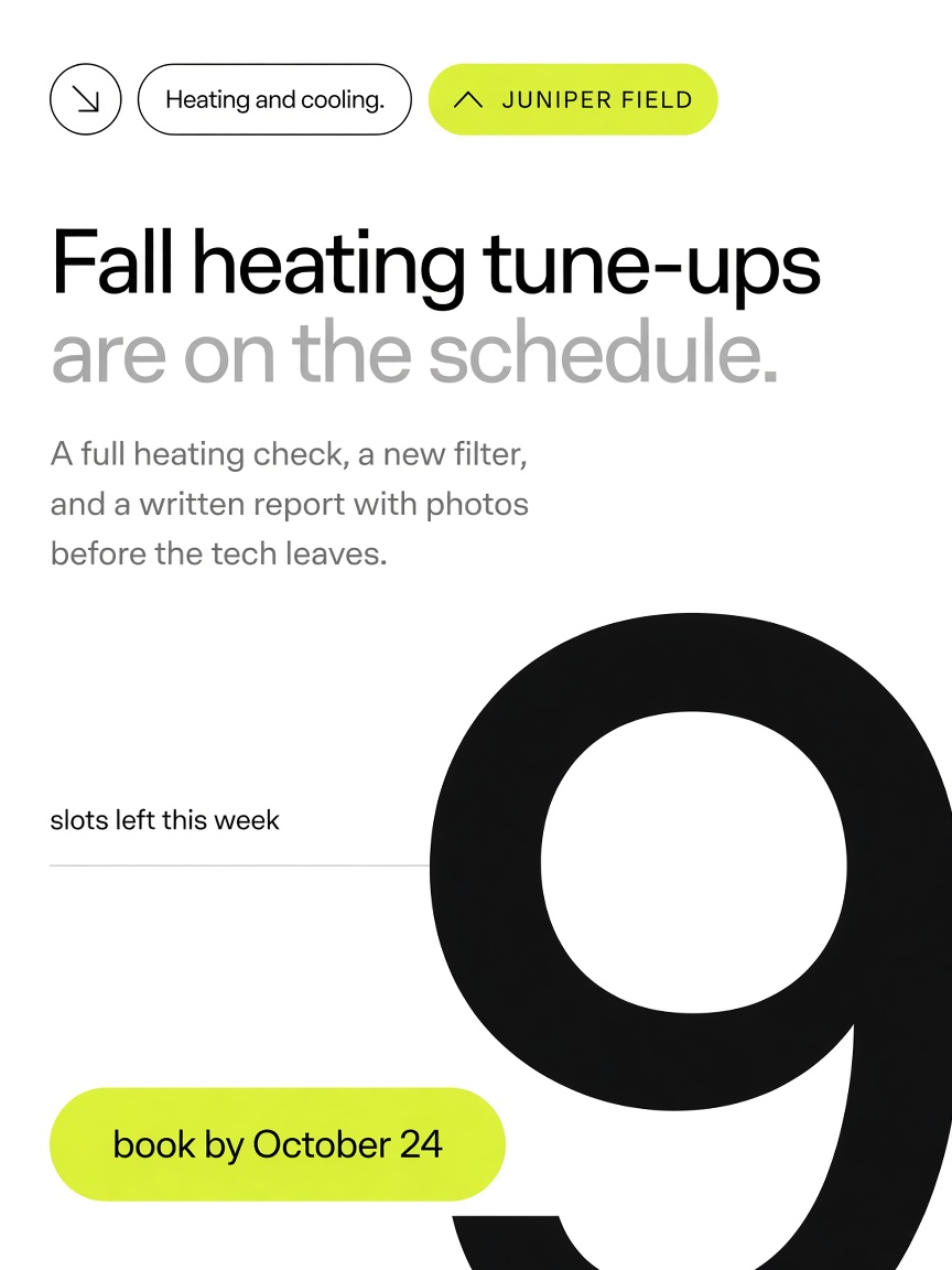 Juniper Field post: "Fall heating tune-ups are on the schedule.", a giant cropped numeral nine over a lime booking capsule.